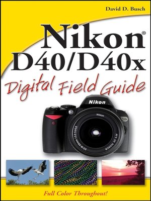 cover image of Nikon D40/D40x Digital Field Guide
